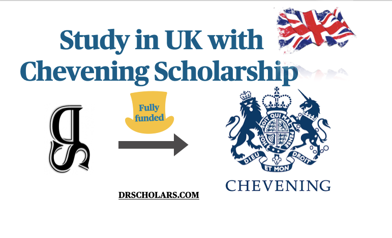 CHEVENING SCHOLARSHIP Guide 2024 / Study In UK - DR SCHOLARS