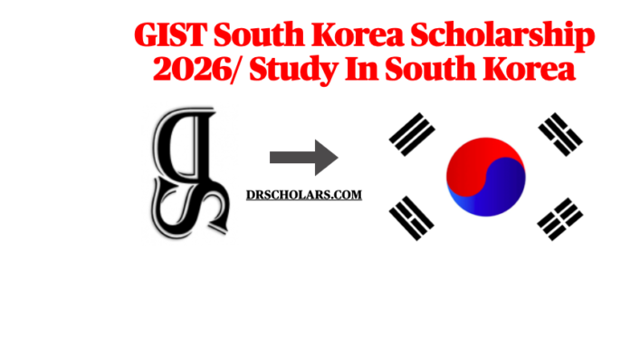 GIST South Korea Scholarship 2026/ Study In South Korea GIST South Korea Scholarship 2026/ Study In South Korea-drscholars