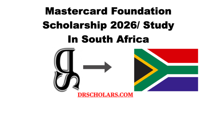 Mastercard Foundation Scholarship 2026/ Study In South Africa Mastercard-Foundation-Scholarship-2026/ Study-In-South Africa-drscholars