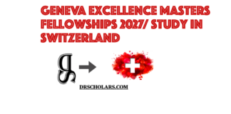 Geneva Excellence Masters Fellowships 2027/ In Switzerland geneva-excellence-masters-fellowships-2027-study-in-switzerland-drscholars
